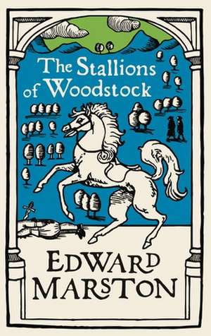 The Stallions of Woodstock de Edward Marston