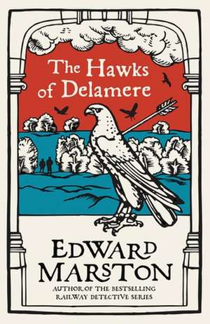 The Hawks of Delamere de Edward Marston