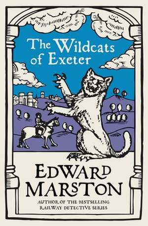 The Wildcats of Exeter de Edward Marston