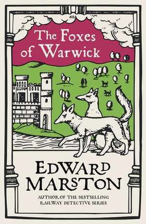 The Foxes of Warwick de Edward Marston