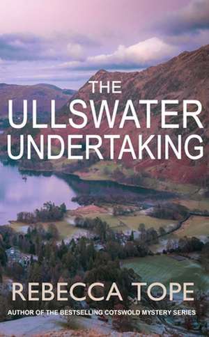 The Ullswater Undertaking de Rebecca (Author) Tope