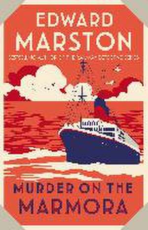 Murder on the Marmora de Edward Marston