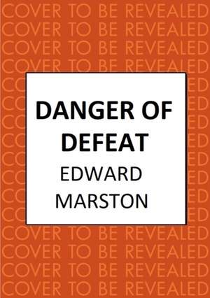 Danger of Defeat de Edward Marston