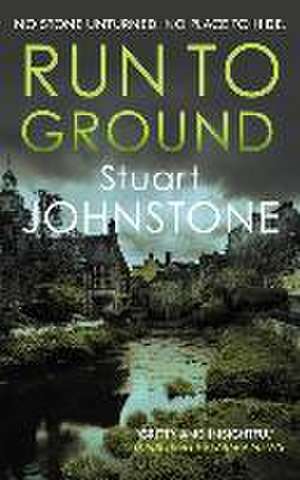 Run to Ground de Stuart Johnstone