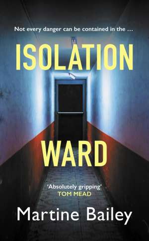 Isolation Ward de Martine Bailey