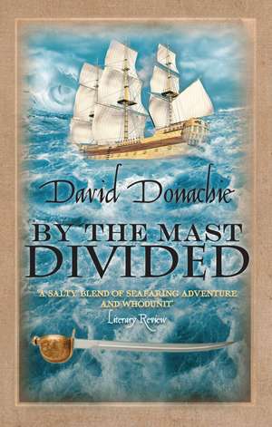 By The Mast Divided de David Donachie