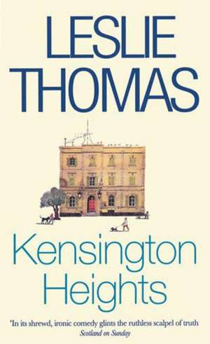 Thomas, L: Kensington Heights de Leslie Thomas