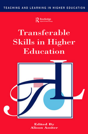 Transferable Skills in Higher Education de Alison Assiter