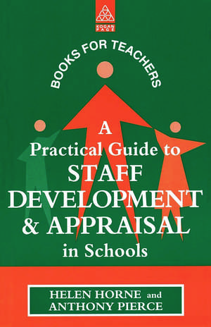 A Practical Guide to Staff Development and Appraisal in Schools de Helen Horne