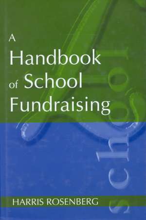 A Handbook of School Fundraising de Harris Rosenberg