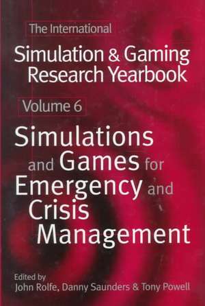 International Simulation and Gaming Research Yearbook: Simulations and Games for Emergency and Crisis Management de Tony Powell