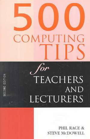 500 Computing Tips for Teachers and Lecturers de Steven McDowell