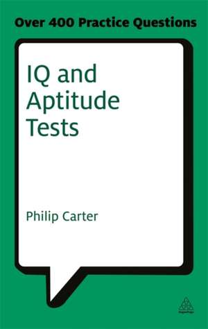 IQ and Aptitude Tests – Assess Your Verbal Numerical and Spatial Reasoning Skills de Philip Carter