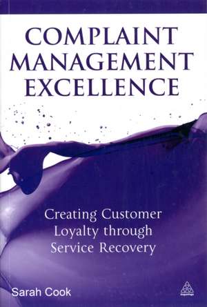 Complaint Management Excellence de Sarah Cook
