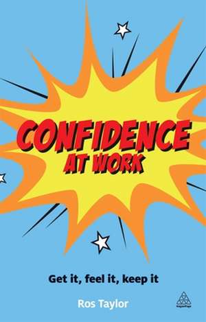 Confidence at Work de Ros Taylor
