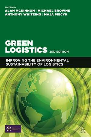 Green Logistics – Improving the Environmental Sustainability of Logistics de Alan Mckinnon