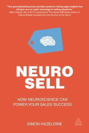 Neuro–Sell – How Neuroscience can Power Your Sales Success de Simon Hazeldine