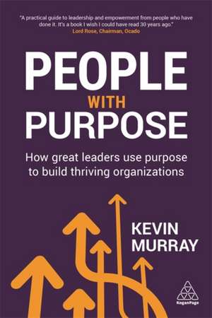 People with Purpose – How Great Leaders Use Purpose to Build Thriving Organizations de Oh Oh