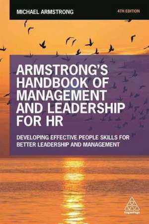 Armstrong`s Handbook of Management and Leadershi – Developing Effective People Skills for Better Leadership and Management de Michael Armstrong