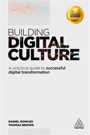 Building Digital Culture – A Practical Guide to Successful Digital Transformation de Daniel Rowles