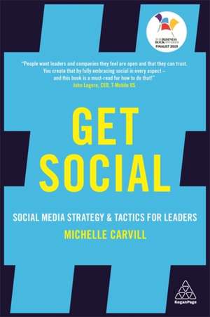 Get Social – Social Media Strategy and Tactics for Leaders: Social Media Strategy and Tactics for Leaders de Michelle Carvill