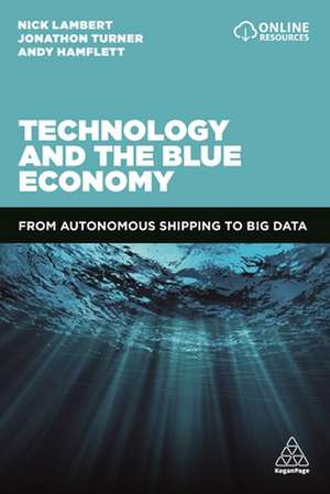 Technology and the Blue Economy – From Autonomous Shipping to Big Data de Nick Lambert