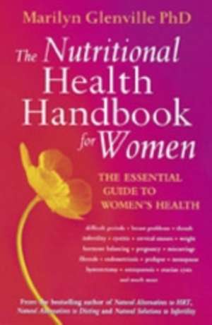 Glenville, M: The Nutritional Health Handbook For Women de Marilyn Glenville