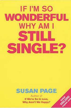 Page, S: If I'm So Wonderful, Why Am I Still Single? de Susan Page