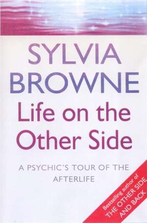 Life On The Other Side de Sylvia Browne