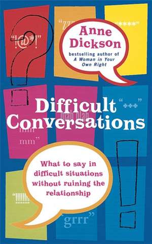 Difficult Conversations de Anne Dickson