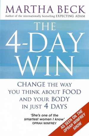 The 4-Day Win de Martha Beck