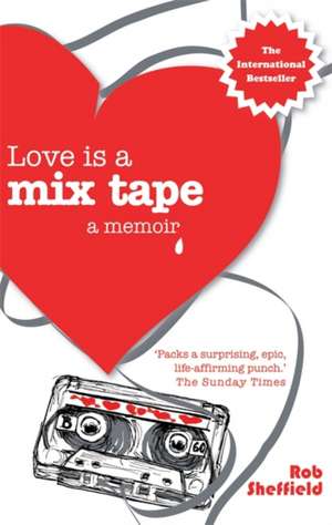 Love Is A Mix Tape de Rob Sheffield