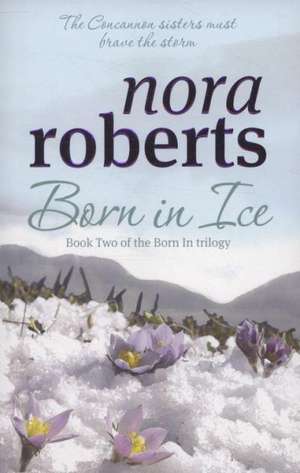 Born In Ice de Nora Roberts