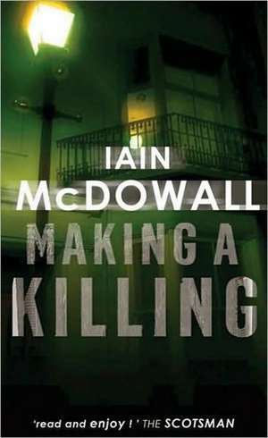 Making a Killing: Jacobson and Kerr, Book 2 de Iain McDowall