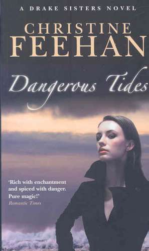 Feehan, C: Dangerous Tides de Christine Feehan