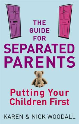 The Guide For Separated Parents de Karen Woodall