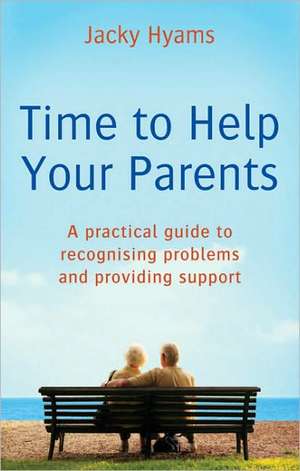 Time To Help Your Parents de Jacky Hyams