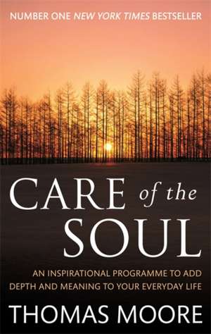 Care Of The Soul de Thomas Moore