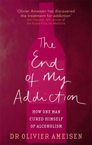 The End Of My Addiction de Olivier Ameisen