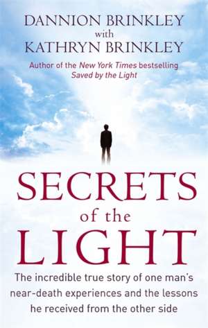 Secrets Of The Light de Dannion Brinkley