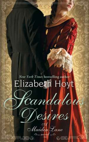 Scandalous Desires de Elizabeth Hoyt