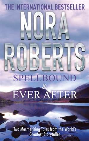 Spellbound & Ever After de Nora Roberts