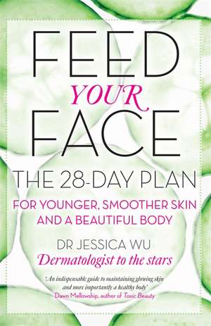 Feed Your Face de Jessica Dr. Wu