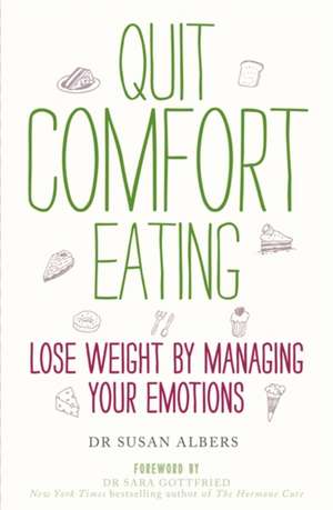 Quit Comfort Eating de Susan, Psy.D. Albers