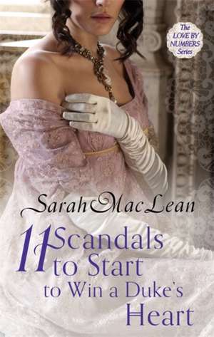 Eleven Scandals to Start to Win a Duke's Heart de Sarah Maclean