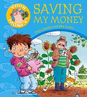 Your Money!: Saving My Money de Claire Llewellyn