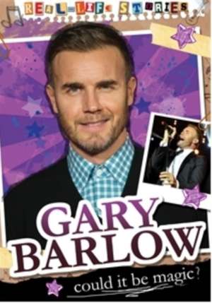 Real-Life Stories: Gary Barlow de Hettie Bingham