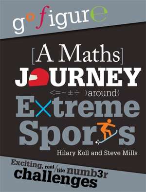 A Maths Journey Around Extreme Sports de Hilary Koll