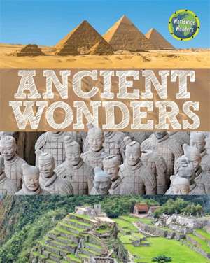 Worldwide Wonders: Ancient Wonders de Clive Gifford