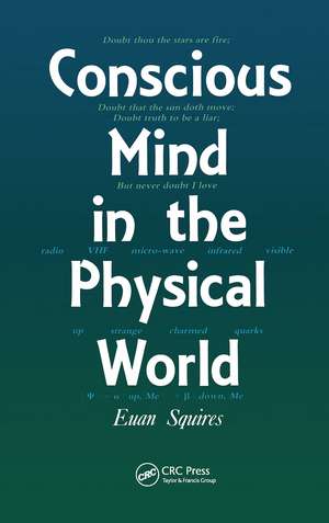 Conscious Mind in the Physical World de E.J Squires